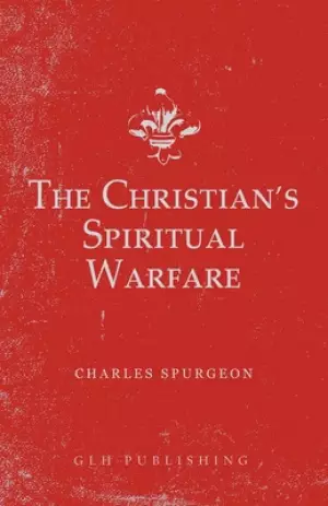 The Christian's Spiritual Warfare