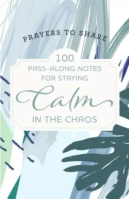 Prayers to Share-Calm in the Chaos