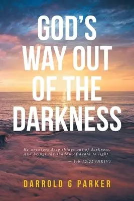 God's Way Out Of The Darkness