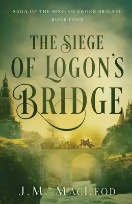 The Siege of Logon's Bridge