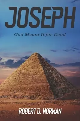 Joseph: God Meant It for Good