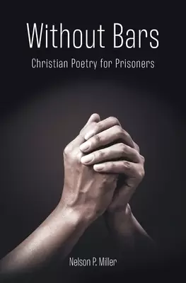 Without Bars: Christian Poetry for Prisoners