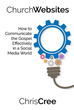 Church Websites: How to Communicate the Gospel Effectively in a Social Media World