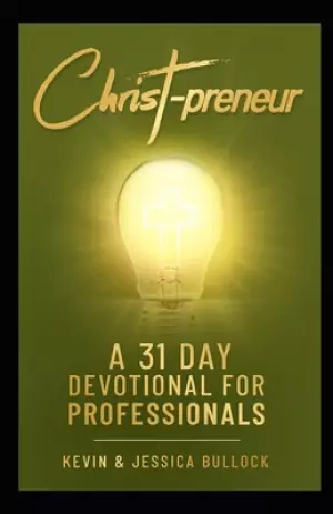 Christpreneur: A 31 Day Devotional For Professionals