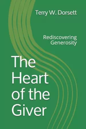 The Heart of the Giver: Rediscovering Generosity