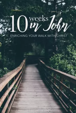 10 Weeks in John: Bible Study