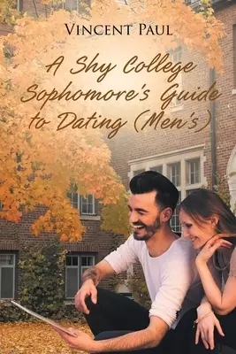 A Shy College Sophomore's Guide to Dating (Men's)