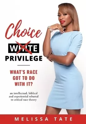 Choice Privilege: Whats Race Got To Do With It?