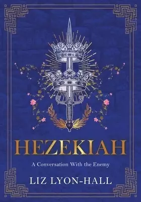 Hezekiah: A Conversation With the Enemy