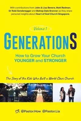GenerationS Volume 1: How to Grow Your Church Younger and Stronger. The Story of the Kids Who Built a World-Class Church: The Story of the Kids who Bu