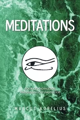 Meditations: Book of Knowledge and Philosophy Handbook