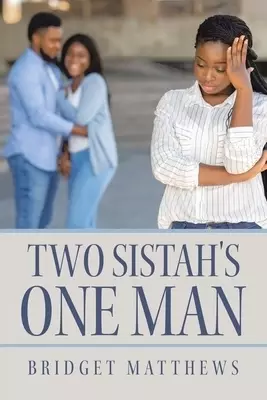Two Sistah's One Man
