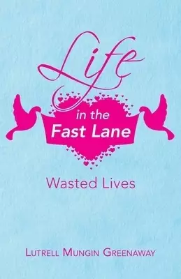 Life in the Fast Lane: Wasted Lives