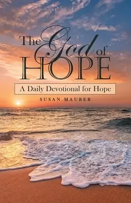 The God of Hope: A Daily Devotional for Hope