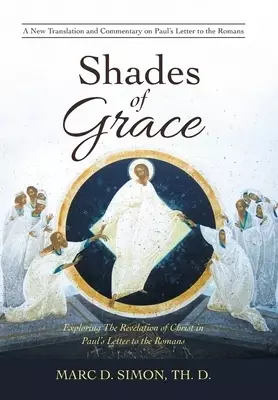 Shades of Grace: Exploring the Revelation of Christ in Paul's Letter to the Romans