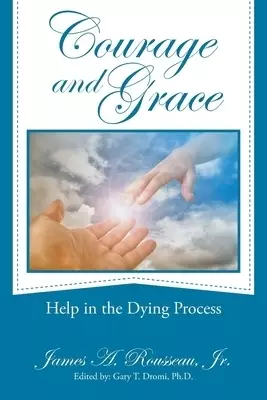 Courage and Grace: Help in the Dying Process