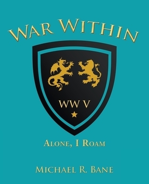 War Within: Ww V: Alone, I Roam