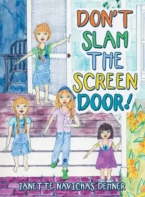 Don't Slam the Screen Door!