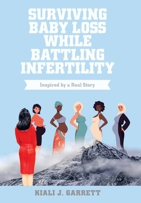 Surviving Baby Loss While Battling Infertility: Inspired by a Real Story