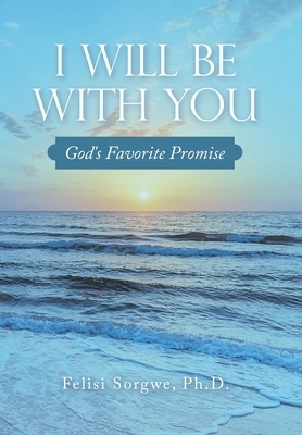I Will Be with You: God's Favorite Promise