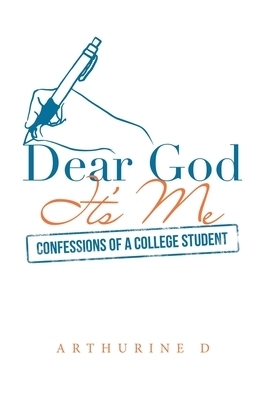 Dear God It's Me: Confessions of a College Student