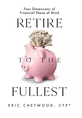 Retire to the Fullest: Four Dimensions of Financial Peace of Mind