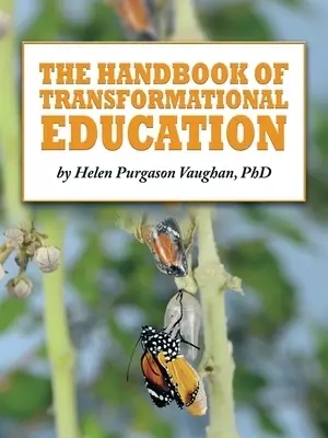 The Handbook of Transformational Education
