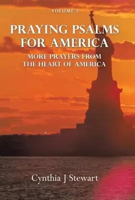 Praying Psalms for America: More Prayers from the Heart of America Volume 2