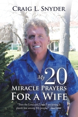 My 20 Miracle Prayers For a Wife: "Then the Lord said, Look, I am setting a plumb line among My people." -Amos 7:8 NIV