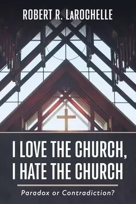 I Love the Church, I Hate the Church