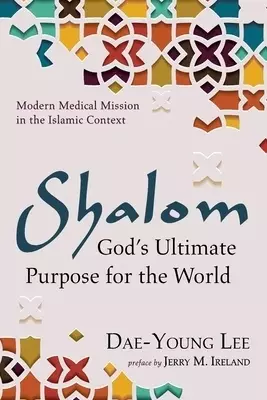 Shalom: God's Ultimate Purpose for the World