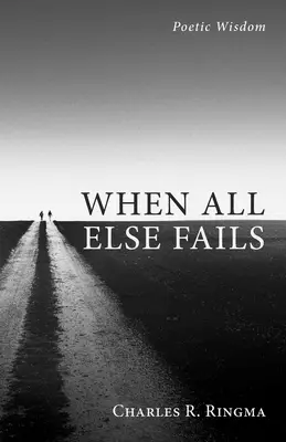 When All Else Fails: Poetic Wisdom