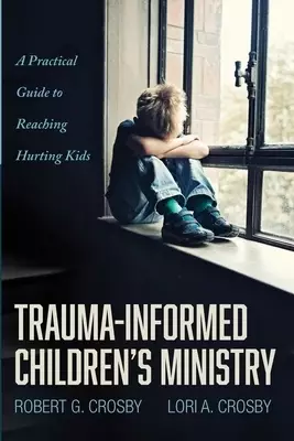 Trauma-Informed Children's Ministry