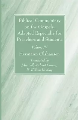 Biblical Commentary on the Gospels, and on the Acts of the Apostles, Volume IV