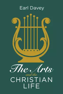 The Arts and the Christian Life