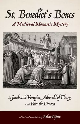 St. Benedict's Bones: A Medieval Monastic Mystery