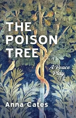 The Poison Tree: A Peace Play