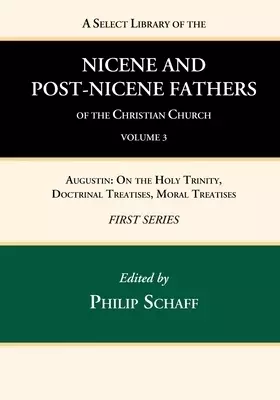 A Select Library of the Nicene and Post-Nicene Fathers of the Christian Church, First Series, Volume 3