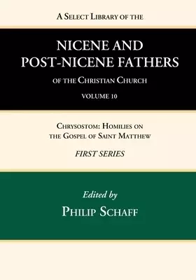 A Select Library of the Nicene and Post-Nicene Fathers of the Christian Church, First Series, Volume 10