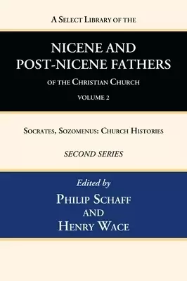 A Select Library of the Nicene and Post-Nicene Fathers of the Christian Church, Second Series, Volume 2