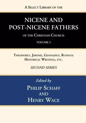 A Select Library of the Nicene and Post-Nicene Fathers of the Christian Church, Second Series, Volume 3