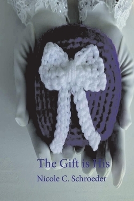 The Gift Is His: Volume 1