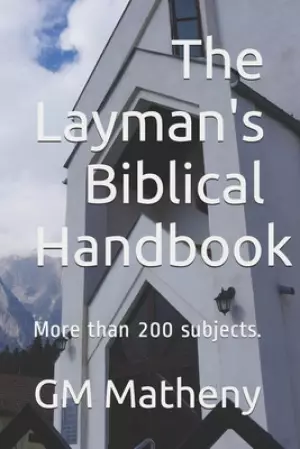 The Layman's Biblical Handbook: 200 Subjects