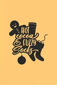 Hot Cocoa & Fuzzy Socks: Funny Christmas Quote With Ginger Bread And Socks/ Perfect For Winter Season 6x9 120 pgs