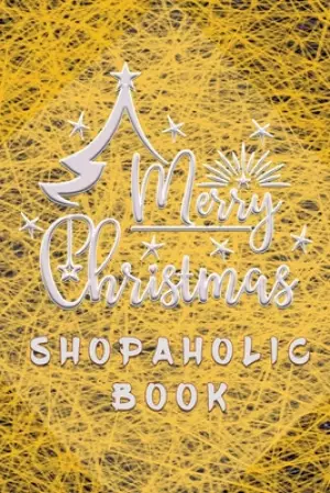 Merry Christmas Shopaholic Book: Shopping Lists, Budgets, Gift Ideas, Where You Bought From