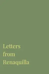 Letters from Renaquilla