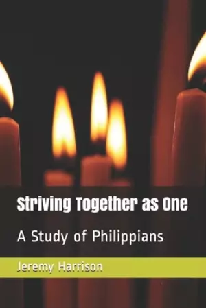 Striving Together as One: A Study of Philippians