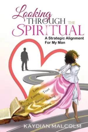 Looking Through The Spiritual: A Strategic Alignment For My Man