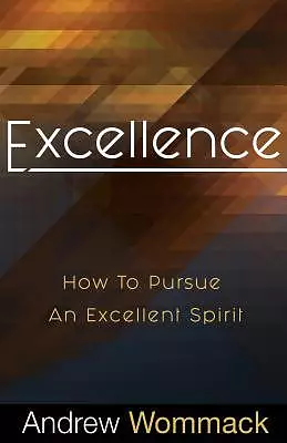 Excellence: How to Pursue an Excellent Spirit