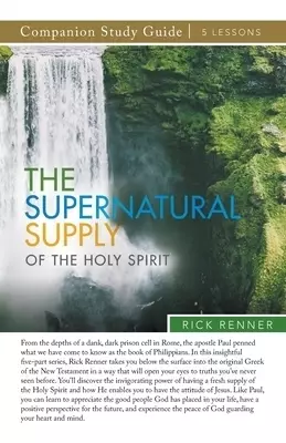 The Supernatural Supply of the Holy Spirit Study Guide